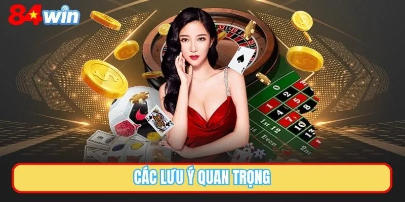 Các lưu ý quan trọng
