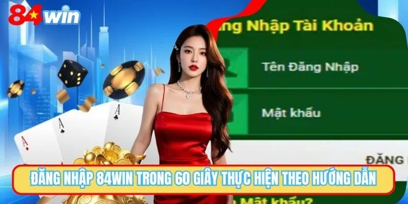 Cách Đăng Nhập 84WIN Chỉ Cần Thực Hiện 3 Bước Nhanh Chóng