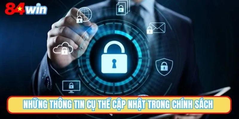 Những thông tin cụ thể cập nhật trong chính sách